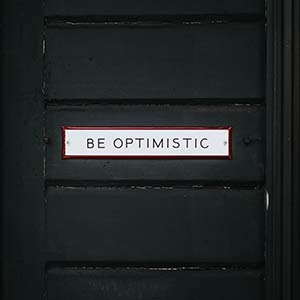 be optimistic