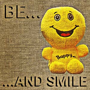 be happy and smile