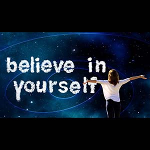 believe in yourself