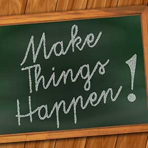 make things happen