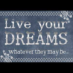 live your dreams whatever they may be