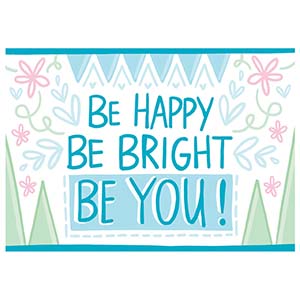 be happy be bright be you