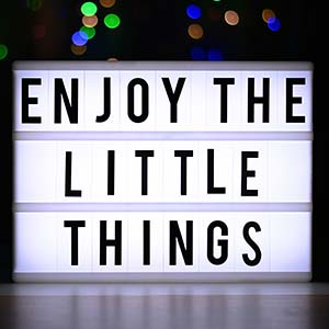 enjoy the little things